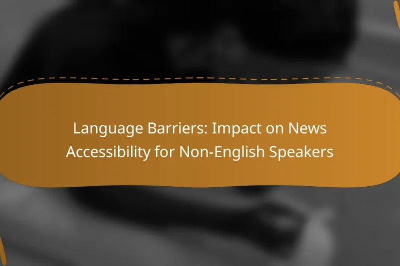 Language Barriers: Impact on News Accessibility for Non-English Speakers