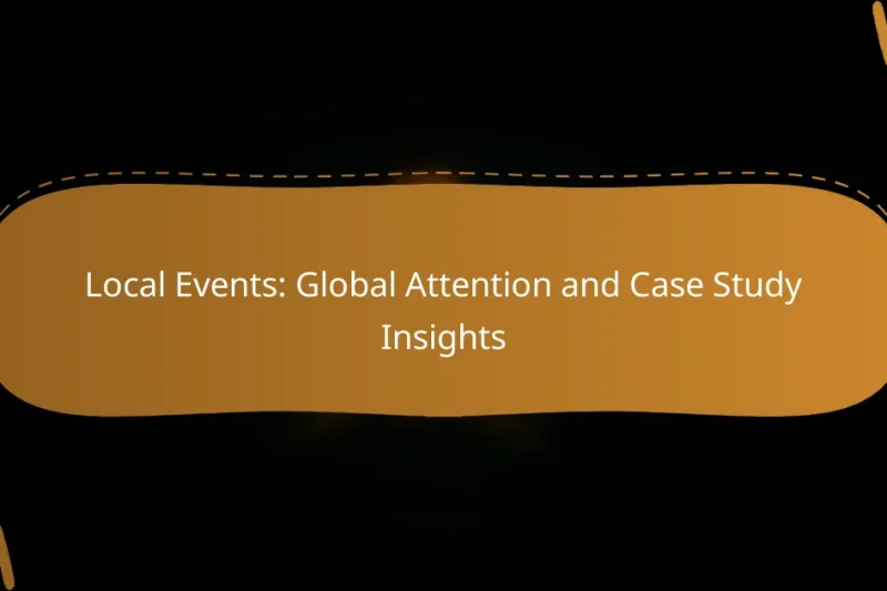 Local Events: Global Attention and Case Study Insights