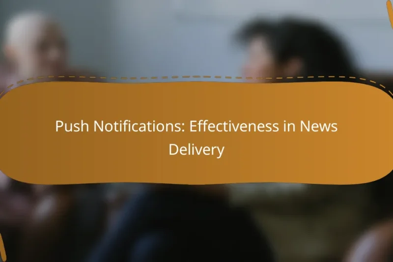 Push Notifications: Effectiveness in News Delivery