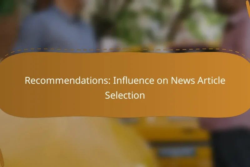 Recommendations: Influence on News Article Selection