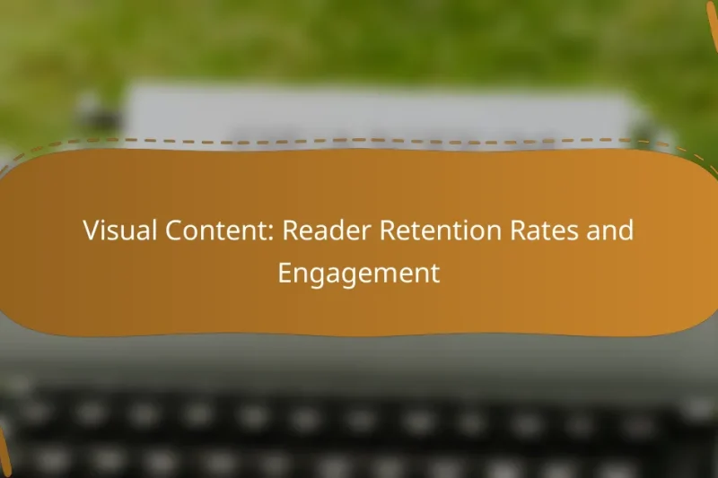 Visual Content: Reader Retention Rates and Engagement