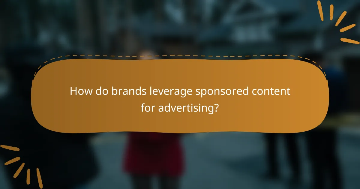 How do brands leverage sponsored content for advertising?