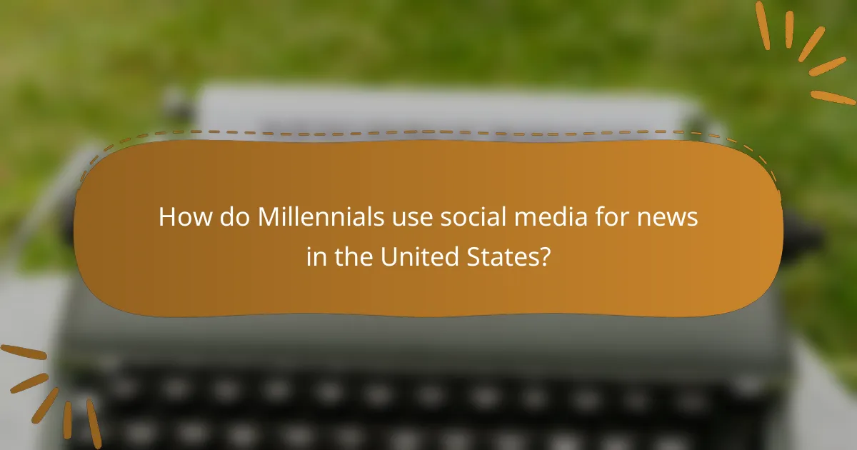 How do Millennials use social media for news in the United States?