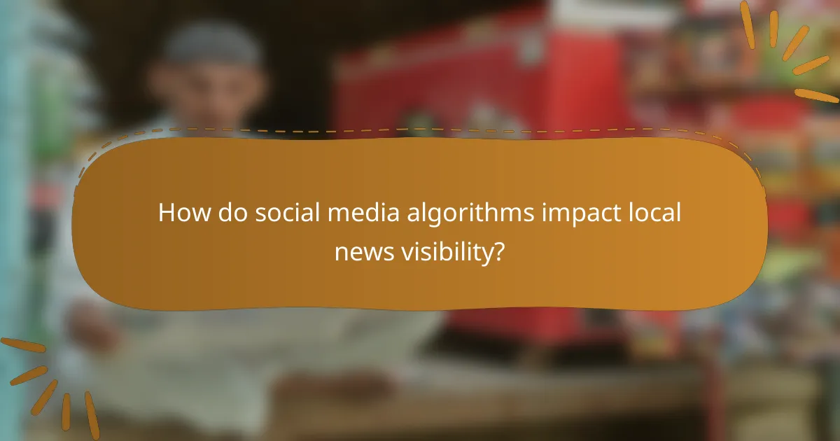 How do social media algorithms impact local news visibility?
