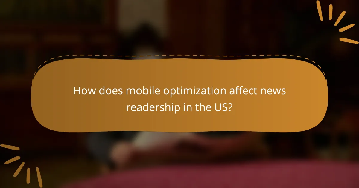 How does mobile optimization affect news readership in the US?