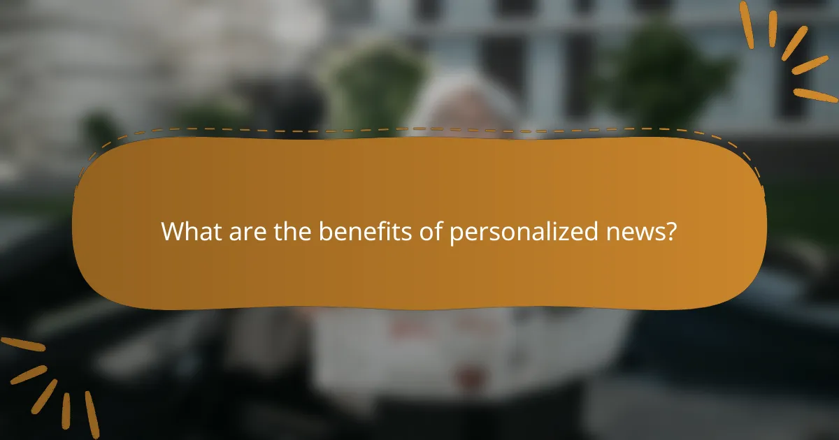 What are the benefits of personalized news?