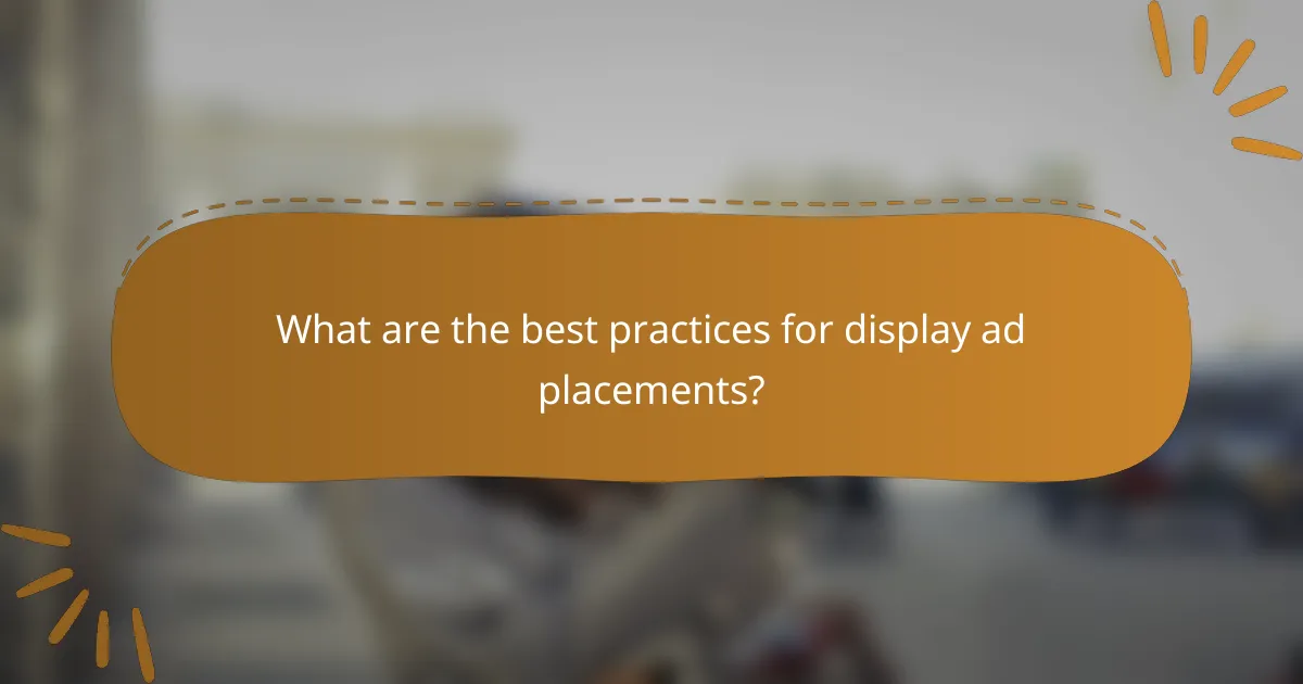 What are the best practices for display ad placements?
