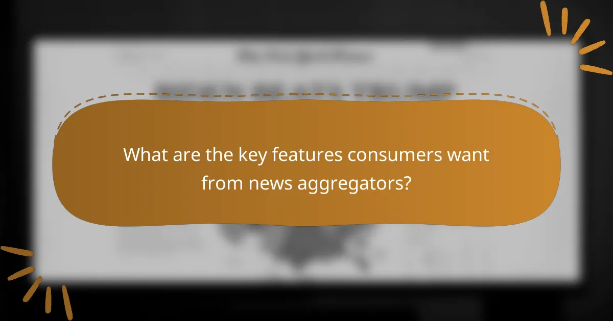 What are the key features consumers want from news aggregators?