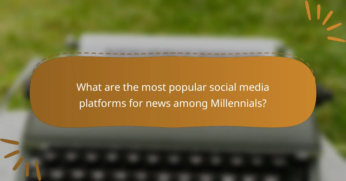 What are the most popular social media platforms for news among Millennials?